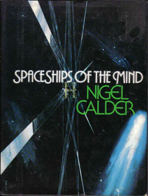 Spaceships of the Mind by Nigel Calder