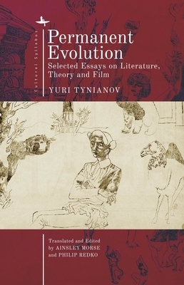 Permanent Evolution: Selected Essays on Literature, Theory and Film by Yuri Tynianov