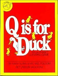 Q is for Duck: An Alphabet Guessing Game by Mary Elting, Michael Folsom