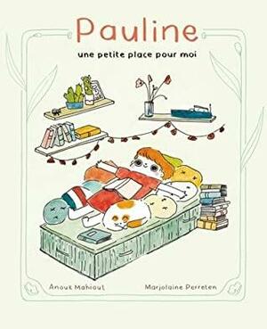 Pauline : une petite place pour moi by Anouk Mahiout