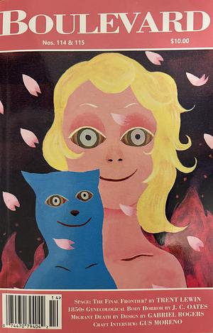 Boulevard, Nos. 114 & 115 by Madeline Jones, John Dalton, Nandini Dhar, Khaled Mattawa, Michael Bishop, Tai Wei Guo, Joyce Carol Oates, Nick Otte, Susan Sugai, Bryan D. Price, Joshua Allen Griffith, Demetrius Buckley, Gabriel Rogers, Saadi Youssef, Matthew Goldberg, Ellara Chumashkaeva, Ellen Doré Watson, Roy Parvin, Gus Moreno, Trent Lewin, Michael Romary, James Allen Hall, Otter Jung-Allen