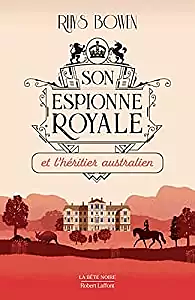 Son Espionne royale et l'héritier australien by Rhys Bowen