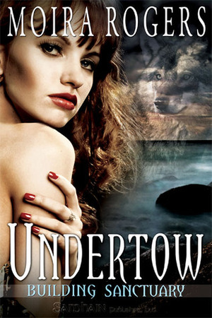 Undertow by Moira Rogers