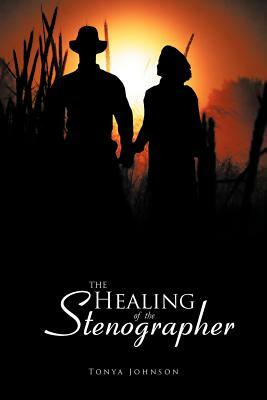 The Healing of the Stenographer by Tonya Johnson