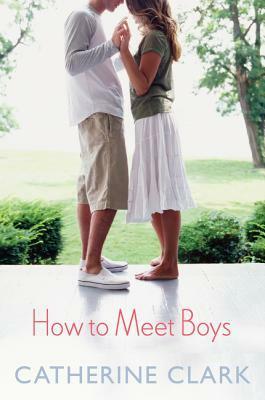 How to Meet Boys by Catherine Clark