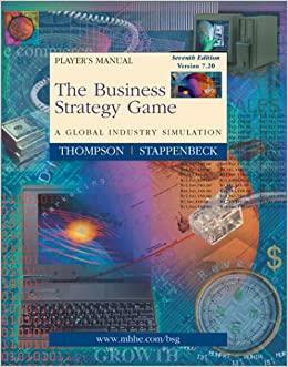 The Business Strategy Game: A Global Industry Simulation—Player's Manual by Gregory J. Stappenbeck, Arthur A. Thompson Jr.