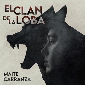 El clan de la loba by Maite Carranza