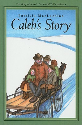 Caleb's Story by Patricia MacLachlan