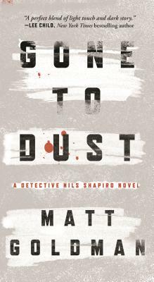 Gone to Dust by Matt Goldman