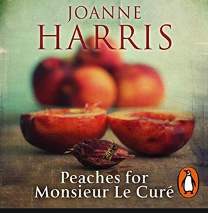 Peaches for Monsieur le Curé by Joanne Harris