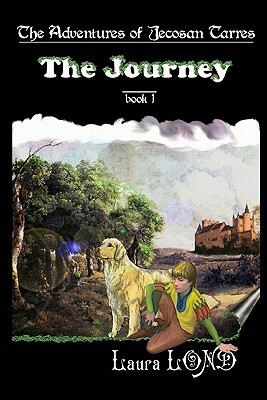 The Journey: The Adventures of Jecosan Tarres by Laura Lond