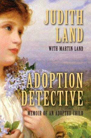Adoption Detective by Martin Land, Judith Land