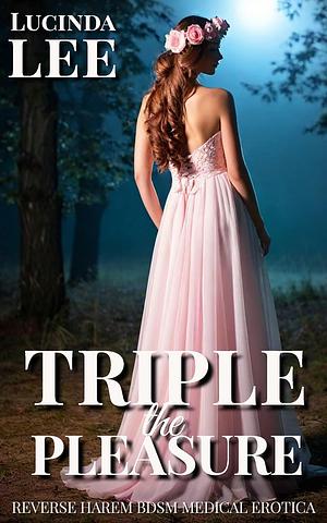 Triple the Pleasure by Lucinda Lee