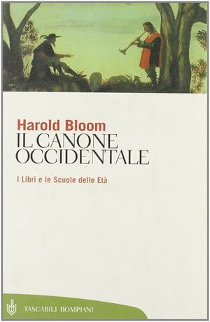 Il canone occidentale: I libri e le scuole dell'età by Harold Bloom