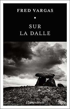 Sur la Dalle by Fred Vargas, Fred Vargas