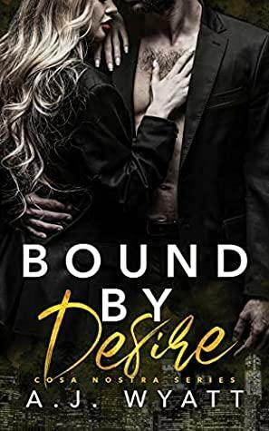 Bound by Desire by A.J. Wyatt