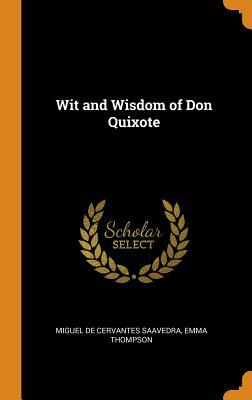Wit and Wisdom of Don Quixote by Miguel de Cervantes, Emma Thompson