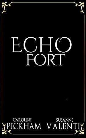 Echo Fort by Caroline Peckham, Susanne Valenti