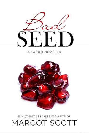 Bad Seed by Margot Scott