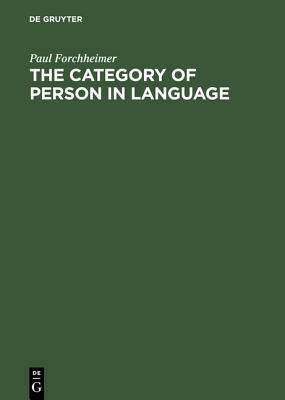 The Category of Person in Language by Paul Forchheimer