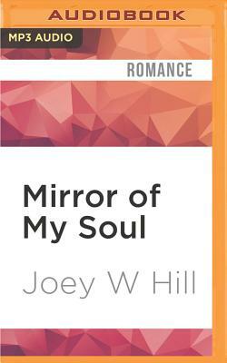 Mirror of My Soul by Joey W. Hill