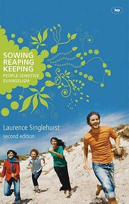 Sowing, Reaping, Keeping by Laurence Singlehurst