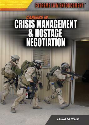 Careers in Crisis Management & Hostage Negotiation by Laura La Bella