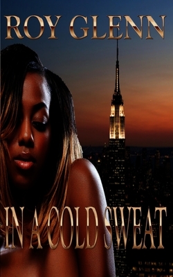 In A Cold Sweat by Roy Glenn