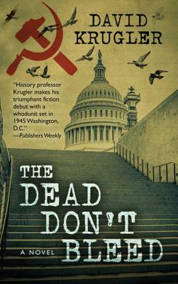The Dead Don't Bleed by David F. Krugler