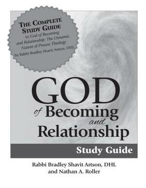 God of Becoming & Relationship Study Guide by Bradley Shavit Artson, Nathan A. Roller