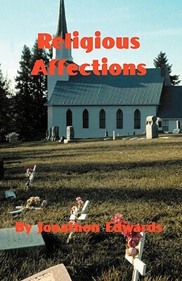 The Religious Affections by Jonathan Edwards