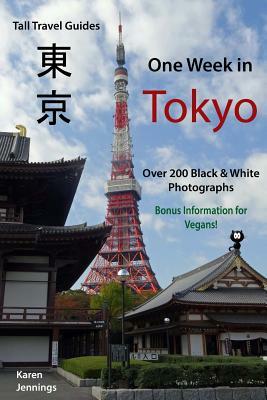 One Week in Tokyo: With Bonus Information for Vegans! by Karen Jennings