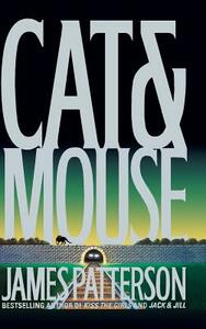 Cat & Mouse by James Patterson