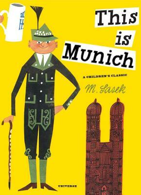 This Is Munich: A Children's Classic by M. Sasek