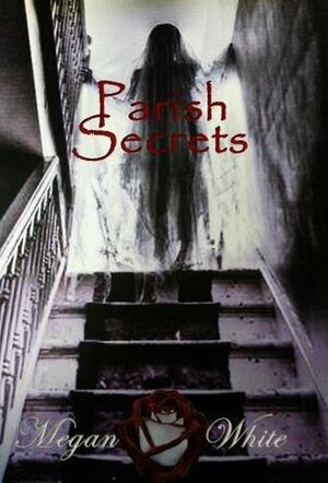 Parish Secrets by Megan White