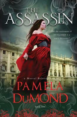 The Assassin: Mortal Beloved, Book Two by Pamela DuMond