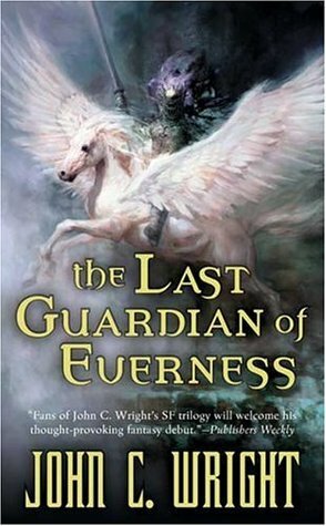 The Last Guardian of Everness by John C. Wright