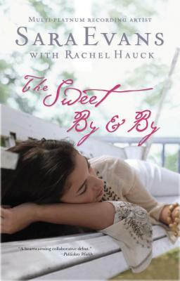 The Sweet By & By by Sara Evans, Rachel Hauck