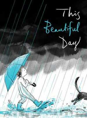 This Beautiful Day by Suzy Lee, Richard Jackson