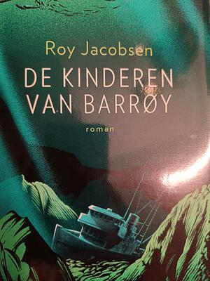 De kinderen van Barrøy by Roy Jacobsen