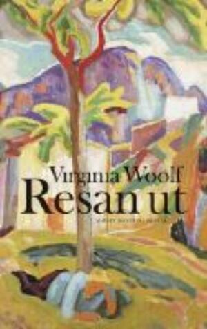 Resan ut by Virginia Woolf, Maria Ekman