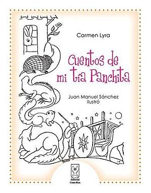 Cuentos de mi tía Panchita by Carmen Lyra, Juan Manuel Sánchez