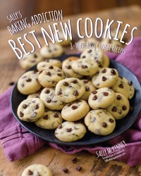 Sally's Baking Addiction: 8 Must-Have Cookie Recipes by Sally McKenney