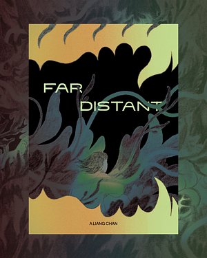 Far Distant by A Liang Chan