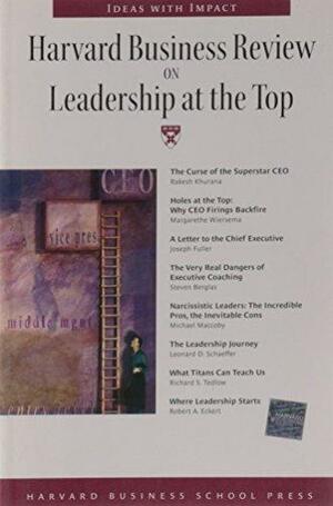 Harvard Business Review on Leadership at the Top by Harvard Business Review, Richard S. Tedlow, Harvard Business School Press