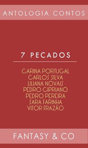 7 Pecados by Vitor Frazão, Pedro Pereira, Liliana Novais, Carlos Silva, Sara Farinha, Carina Portugal, Pedro Cipriano