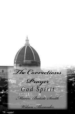 The Corrections Prayer: God Spirit by Marcia Wilson