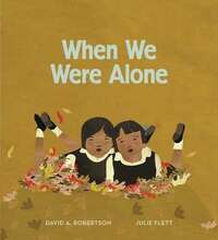 When We Were Alone by David A. Robertson