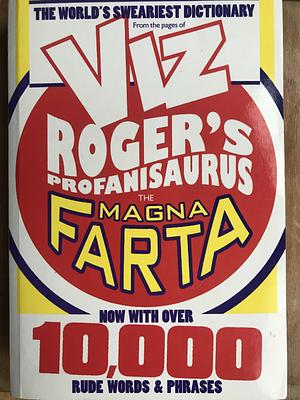 Roger's Profanisaurus: The Magna Farta by Davey Jones, Graham Dury, VIZ, VIZ