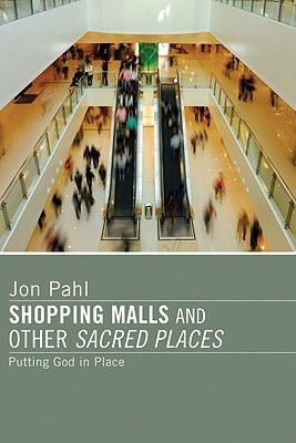 Shopping Malls and Other Sacred Spaces by Jon